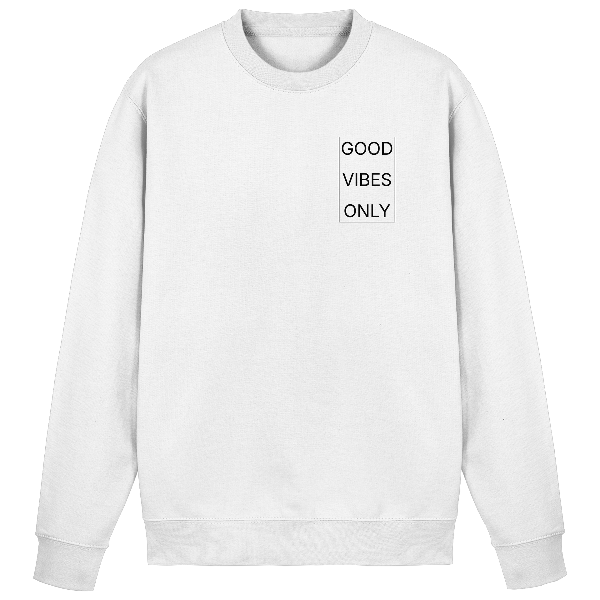 GOOD VIBES ONLY - Basic Sweatshirt