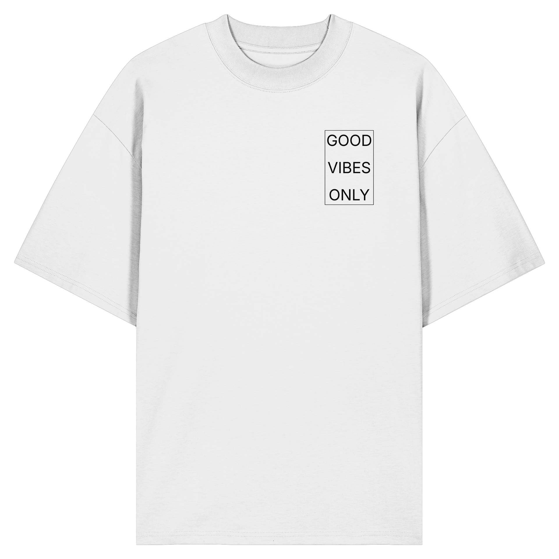 GOOD VIBES ONLY - Organic Oversize Shirt